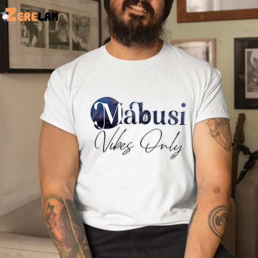 Mabusi Seme Vibes Only Shirt