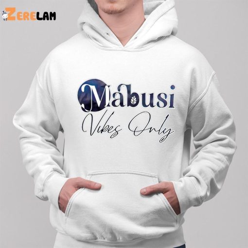 Mabusi Seme Vibes Only Shirt