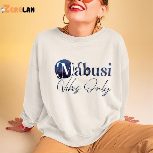 Mabusi Seme Vibes Only Shirt