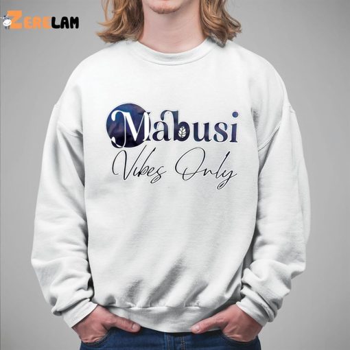 Mabusi Seme Vibes Only Shirt