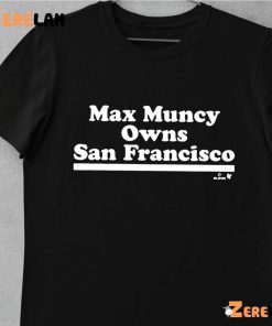 Max Muncy Owns San Francisco Shirt 1