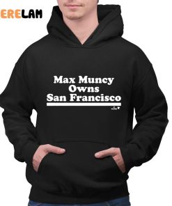 Max Muncy Owns San Francisco Shirt 3