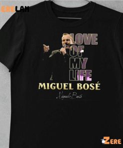 Miguel Bose Love Of My Life Shirt