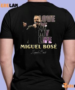 Miguel Bose Love Of My Life Shirt 7 1