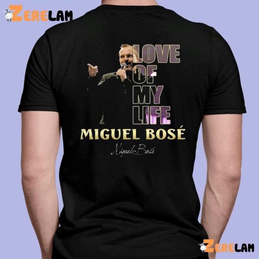 Miguel Bose Love Of My Life Shirt