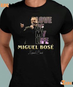Miguel Bose Love Of My Life Shirt 8 1