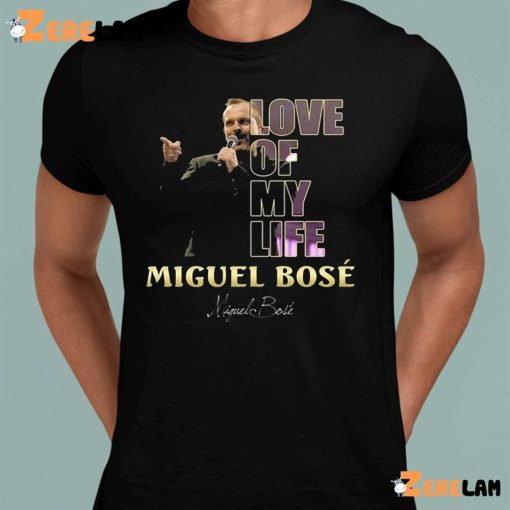 Miguel Bose Love Of My Life Shirt