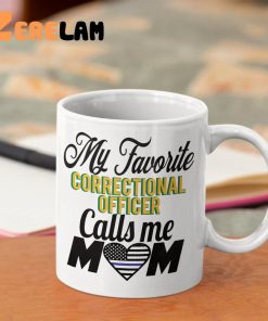 My Favorite Correctional Officer Call Me Mom Mug
