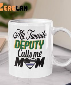 My Favorite Deputy Call Me Mom Mug