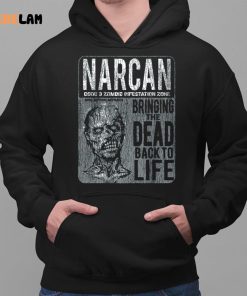 Narcan Bringing The Dead Back To Life Shirt 2 1