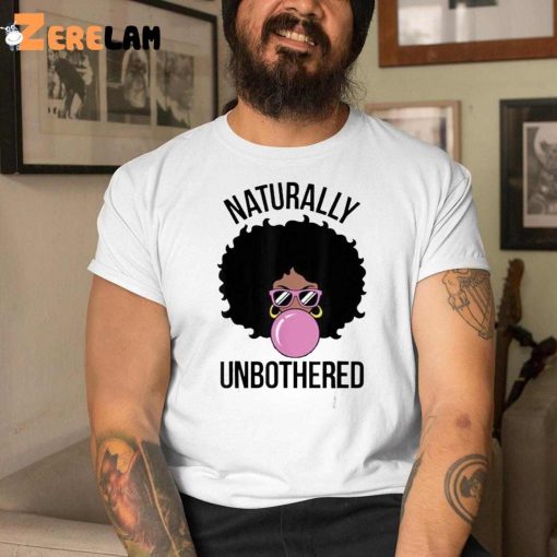 Naturally Unbothered Shirt