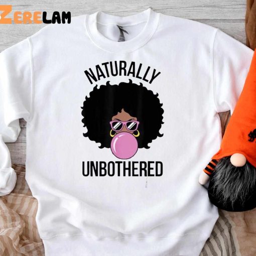Naturally Unbothered Shirt