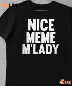 Nice meme Mlady shirt 10 1