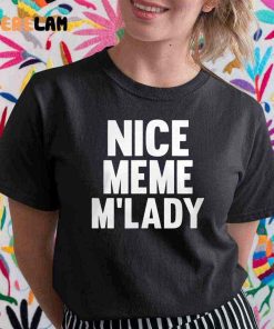 Nice meme Mlady shirt 1 1