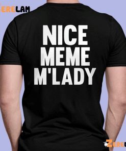 Nice meme Mlady shirt 7 1