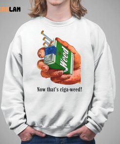 Now Thats Ciga Weed Shirt 5 1