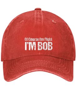 Of Course I’m Right I’m Bob Funny Hat