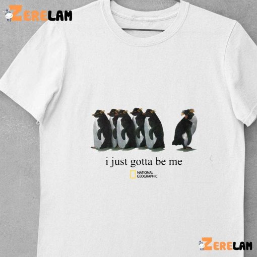 Penguin I Just Gotta Be Me Shirt