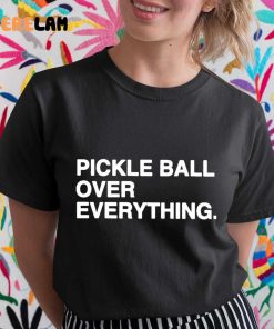 Pickleball Over Everything Vegas Shirt