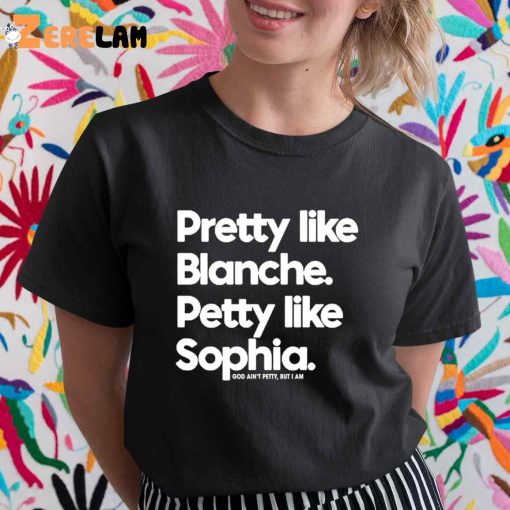 Pretty Like Blanche Petty like Sophia Shirt