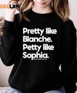 Pretty Like Blanche Petty like Sophia Shirt 3 1