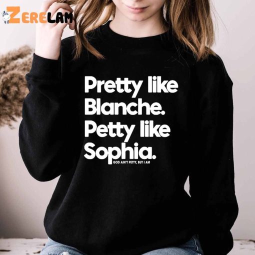 Pretty Like Blanche Petty like Sophia Shirt