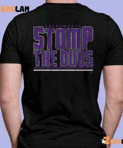 Sacramento Kings Stomp The Dubs Shirt 7 1