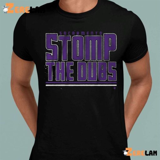 Sacramento Kings Stomp The Dubs Shirt