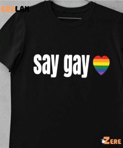 Say Gay LGBT Shirt 1