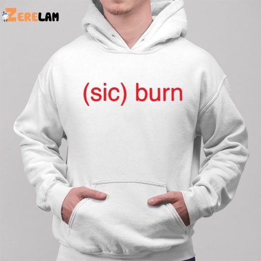 Sic Burn Shirt