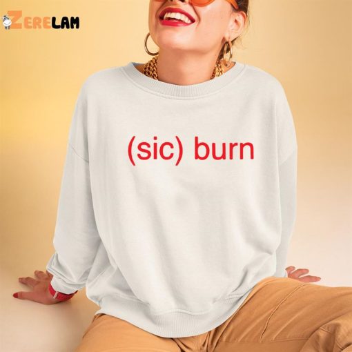 Sic Burn Shirt