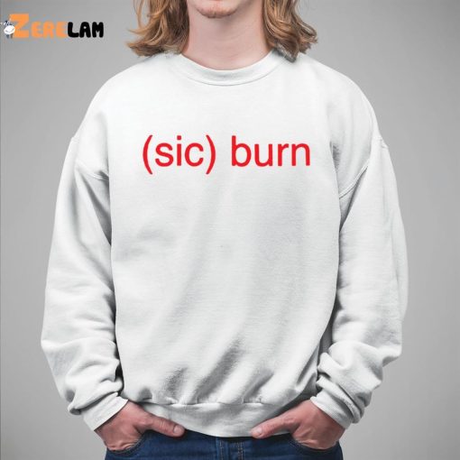Sic Burn Shirt