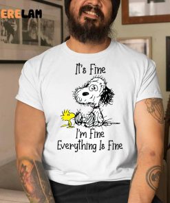 Snoopy It’s Fine I’m Fine Everything FIne Shirt
