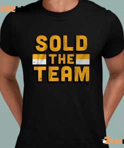 Sold The Team Shirt