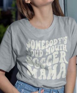 Somebody s Loud Mouth Soccer Mama Vintage Shirt