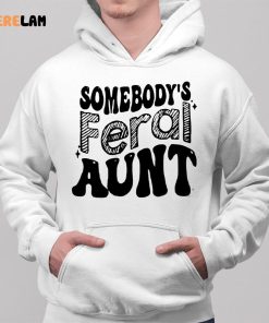 Somebodys Feral Aunt Shirt 2 1