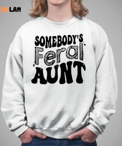 Somebodys Feral Aunt Shirt 5 1