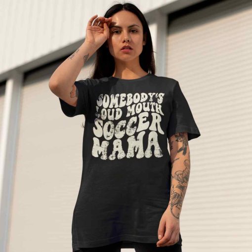 Somebodys Loud Mouth Soccer Mama Vintage Shirt