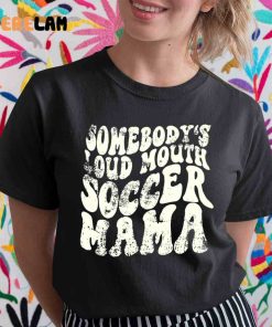 Somebodys Loud Mouth Soccer Mama Vintage Shirt
