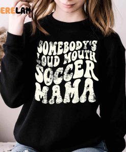 Somebodys Loud Mouth Soccer Mama Vintage Shirt