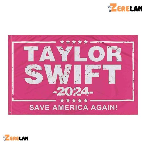 Taylor Swift 2024 Save American Again Garden Flag House Flag