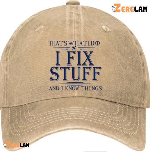 Thats What I Do I Fix Stuff Hat