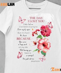 The Day I Lost You I Also Lost Me I’ve Been Trying To Find Myself Again Shirt