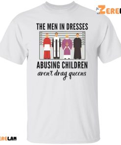 The Men In Dresses Abusing Children shirt