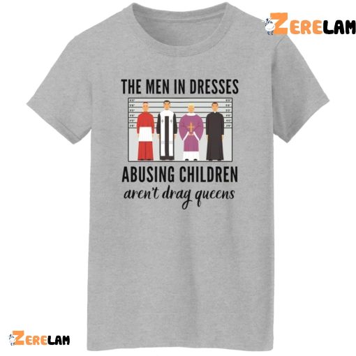 The Men In Dresses Abusing Children shirt