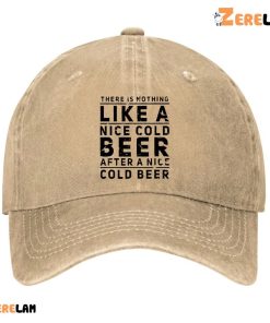 There Is Nothing Like A Nice Cold Beer After A Nice Cold Beer Hat 4