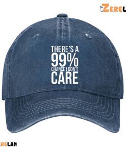 There’s A 99% Chance I Don’t Care Sarcastic Meme Hat