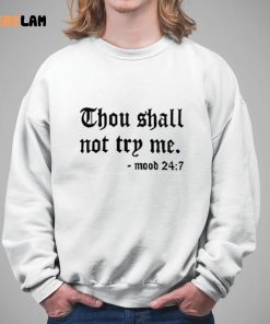 Thou Shall Not Try Me Mood 247 Shirt 5 1