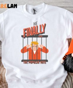 Trump He Finally The Popular Vote Shirt