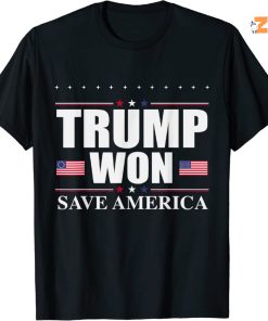 Trump Won Save America Shirt